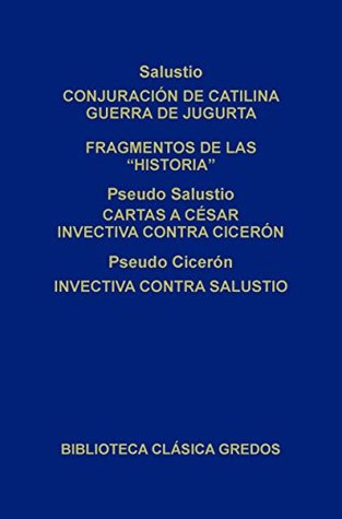 Portada de Salustio. Conjuración de Catilina. Guerra de Jugurta. Fragmentos de las «Historias» - Pseudo Salustio. Cartas a César Invectiva contra Cicerón - Pseudo ..., de Sallust