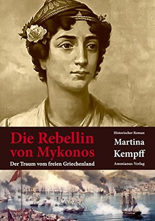 Die Rebellin von Mykonos: Der Traum vom freien Griechenland (Kindle Edition)