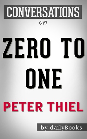 Zero to One: by Peter Thiel | Conversation Starters (ebook)