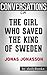 The Girl Who Saved the King of Sweden: A Novel by Jonas Jonasson | Conversation Starters
