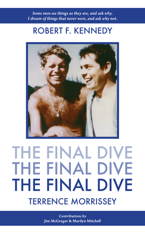 The Final Dive: Robert Kennedy