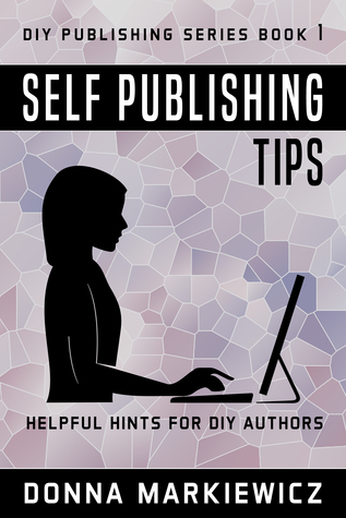 Self Publishing Tips: Helpful Hints for DIY Authors