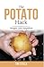 The Potato Hack: Weight Loss Simplified