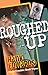 Roughed Up (Up to Trouble#3)