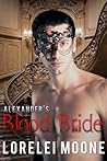 Alexander's Blood Bride by Lorelei Moone Alexander's Blood Bride by Lorelei Moone