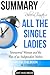 Rebecca Traister’s All the Single Ladies: Unmarried Women and the Rise of an Independent Nation | Summary