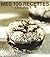 Mes 100 recettes de chocolat