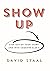 Show Up: Step Out of Your S...