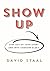 Show Up by David Staal