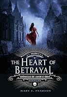 The Heart of Betrayal (Crônicas de Amor e Ódio, #2)