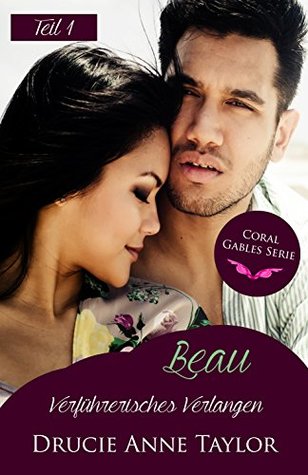 Beau: Verführerisches Verlangen - Teil 1 (Coral Gables #15) (German Edition)