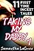 Taking My Daddy 1 - 11 First Time Incest Tales