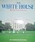 The White House: An Archite...