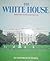 The White House: An Architectural History