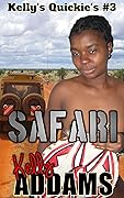 Safari: Kelly's Quickie's #3