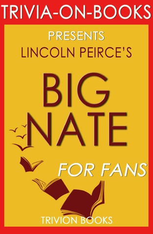 Lincoln Pierce's Big Nate - For Fans (Trivia-on-Books)