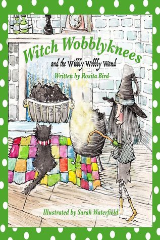 Witch Wobblyknees and the Wibbly Wobbly Wand