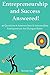 ENTREPRENEURSHIP & SUCCESS ANSWERED: 30 Questions & Answers New & Intermediate Entrepreneurs Are Dying to Know (Booklet) – Part II