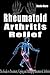 Rheumatoid Arthritis Relief: The Guide to Treatment, Coping and Managing Rheumatoid Arthritis