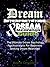 Dream Interpretation and Dream Meanings Guide:The Ultimate Dream Psychology Psychoanalysis for Beginners Seeking Dream Meanings!