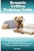 Brussels Griffon Training Guide. Brussels Griffon Training Book Includes: Brussels Griffon Socializing, Housetraining, Obedience Training, Behavioral Training, Cues & Commands and More