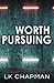 Worth Pursuing