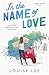 In the Name of Love (Florence Love #2)