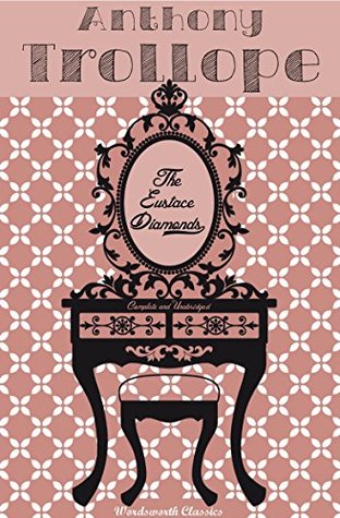 The Eustace Diamonds: A Palliser Novel