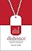 Dishonor: One Soldier's Journey from Desertion to Redemption