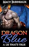 Dragon Blue by Macy Babineaux Dragon Blue by Macy Babineaux