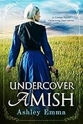 Undercover Amish (Covert Police Detectives Unit #1)
