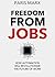 Freedom From Jobs: How Automation Will Revolutionize the Future of Work