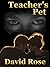 Teacher's Pet by David    Rose