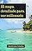 El mapa detallado para ser millonario: Una guía que te acerca a la riqueza (Spanish Edition)