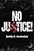 No Justice!