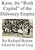 Kana, the “Bush Capital” of the Dahomey Empire