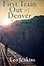 First Train Out of Denver by Leo  Jenkins