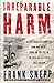 Irreparable Harm: A Firsthand Account of How One Agent Took on the CIA in an Epic Battle Over Free Speech