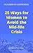 25 Ways for Women to Avoid the Mid-life Crisis by Elizabeth Hill