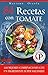 84 RECETAS CON TOMATE: Las mejores combinaciones con un ingrediente súper saludable (Colección Cocina Práctica nº 19) (Spanish Edition)