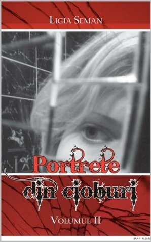 Portrete din cioburi 2 (Portrete din cioburi, #2)