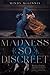 A Madness So Discreet