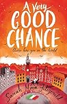 A Very Good Chance by Sarah Moore Fitzgerald