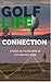 Golf, Life, and Connection