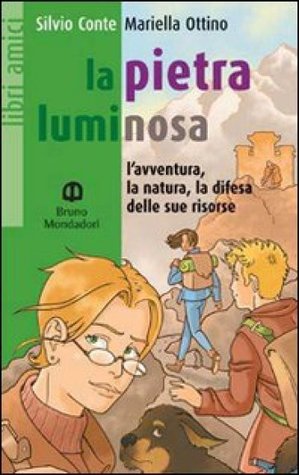 La pietra luminosa. L'avventura, la natura, la difesa delle sue risorse. (Paperback)