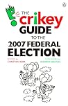The Crikey Guide to the 2007 Federal Election