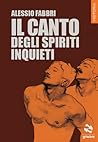 Il canto degli inquieti spiriti by Alessio Fabbri