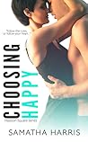 Choosing Happy by Samatha Harris Choosing Happy by Samatha Harris