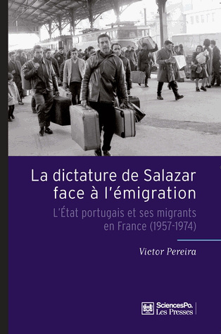 La dictature de Salazar face à l'émigration : l'État portugais et ses migrants en France (1957-1974)