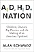ADHD Nation by Alan Schwarz